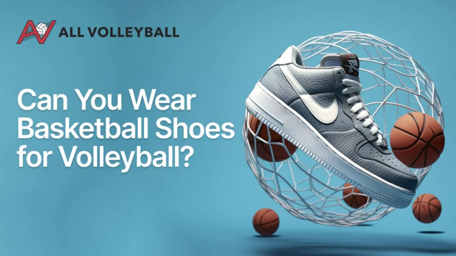 Can Basketball Shoes Be Used for Volleyball? A Comprehensive Guide